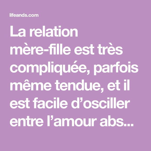 Relation mère fille compliquée